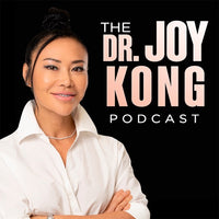 The Dr. Joy Kong Podcast podcast